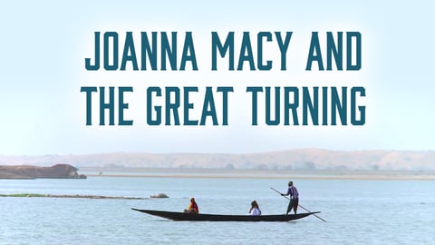 Joanna Macy and the Great Turning